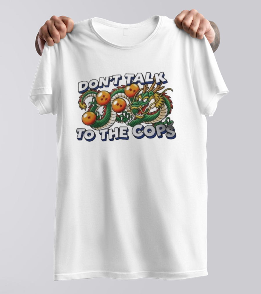 Dragon Ball Z Shenron Don't Talk To The Cops T-Shirt