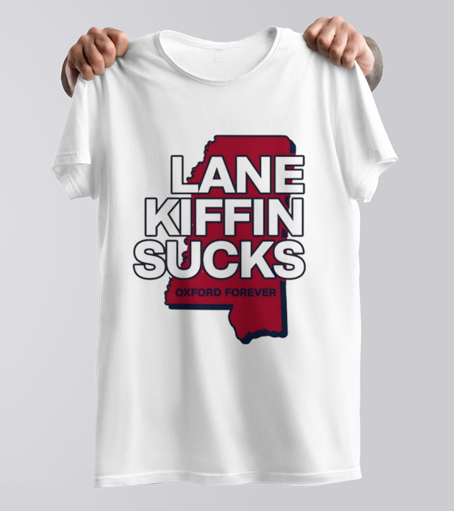 Lane Kiffin Sucks Oxford Forever Ole Miss Rebels Mississippi T-Shirt