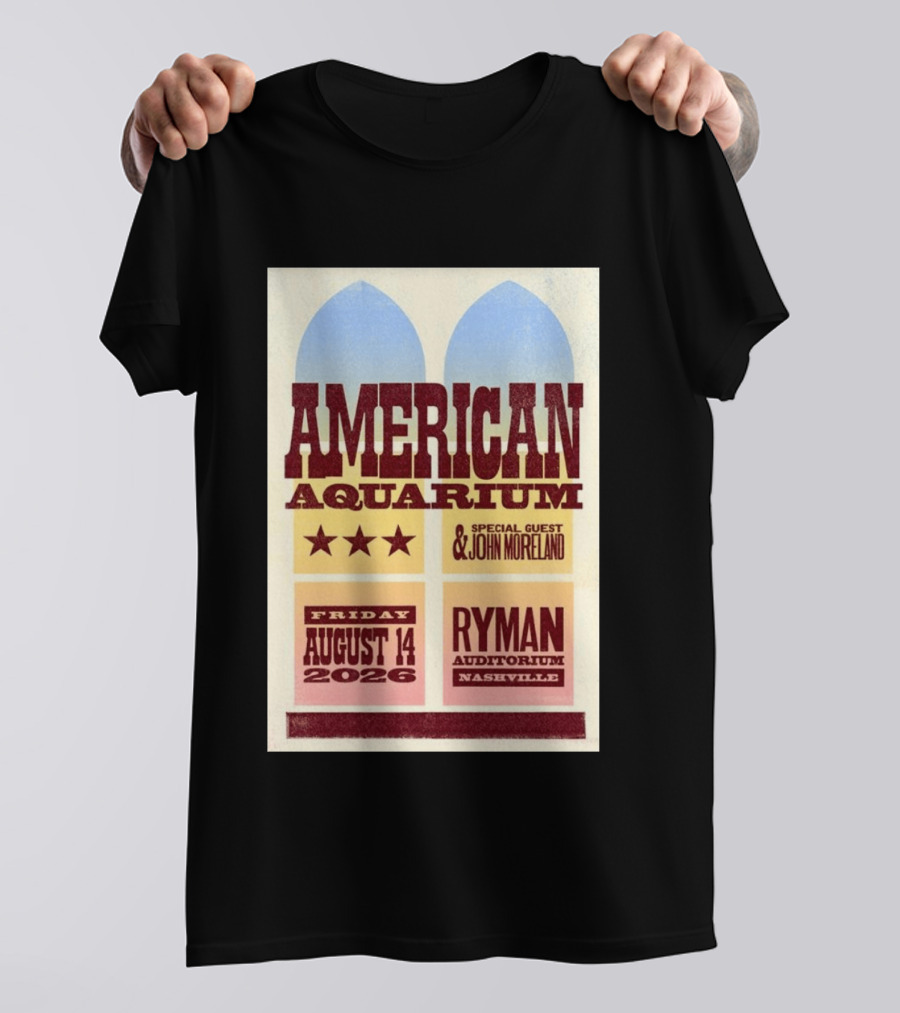 American Aquarium Special Guest John Moreland Ryman Auditorium Nashville August 14 2026 T-Shirt
