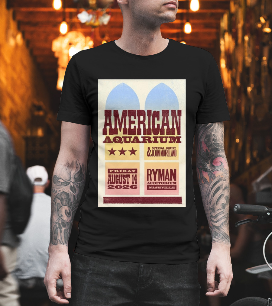 American Aquarium Special Guest John Moreland Ryman Auditorium Nashville August 14 2026 T-Shirt