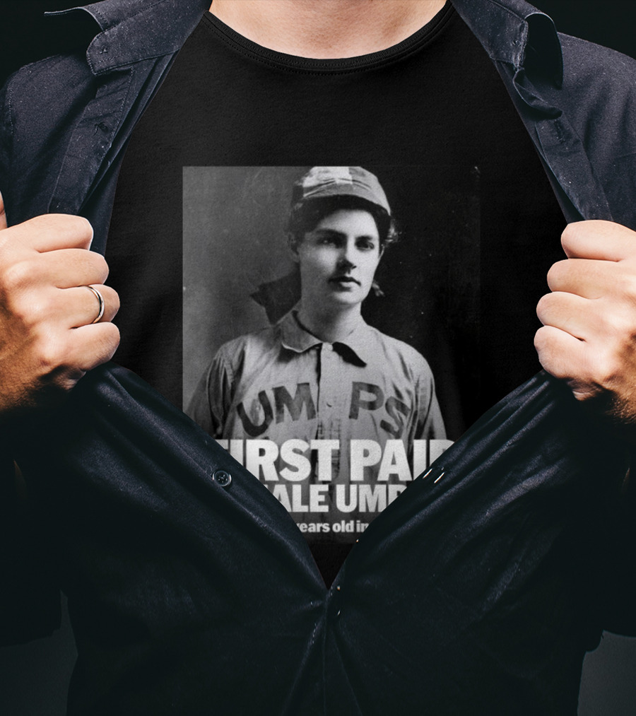 First Paid Female Umpire UMPS At 16 Years Old In 1904 T-Shirt