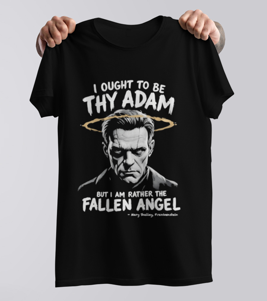 Frankenstein I Ought To Be Thy Adam But I Am Rather Fallen Angel Halo T-Shirt