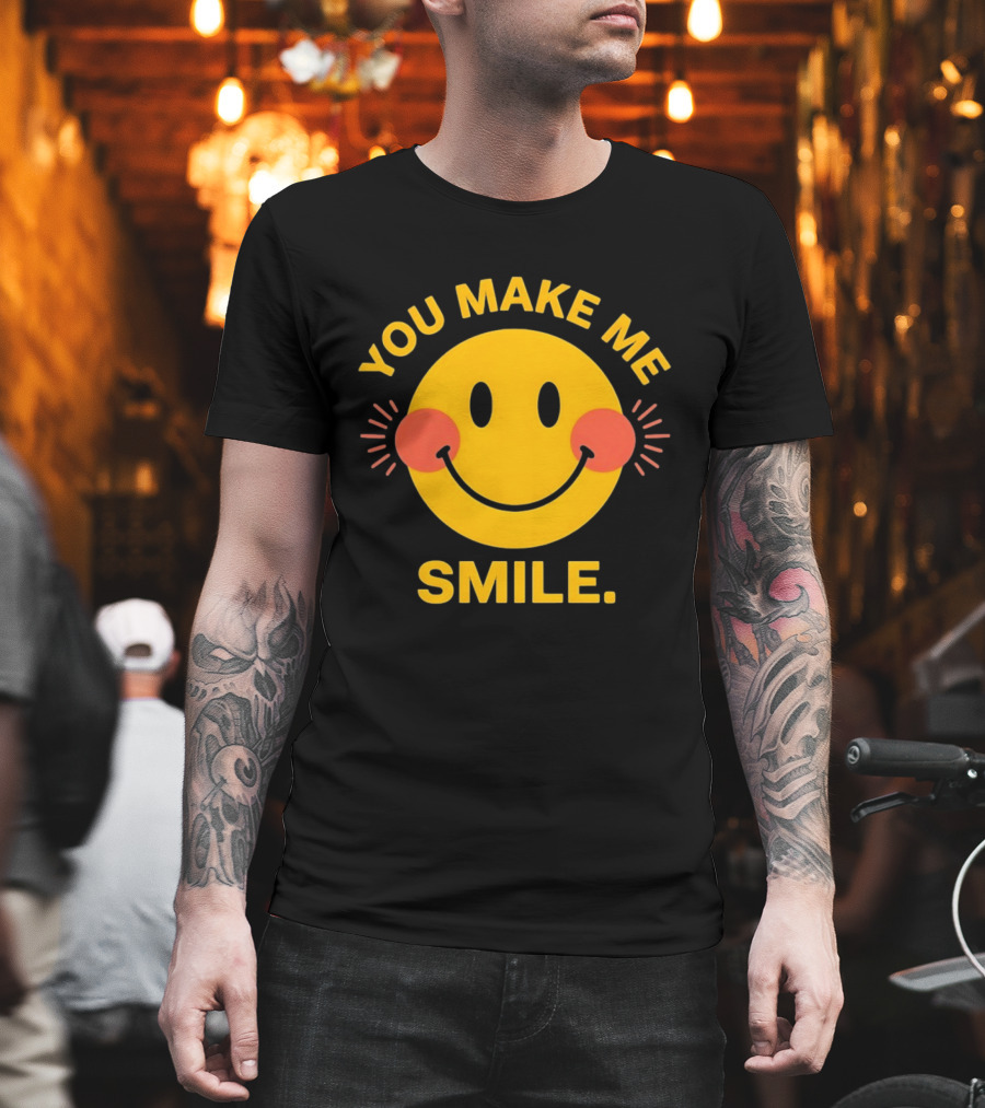 You Make Me Smile Smiley Face Positive Vibes T-Shirt