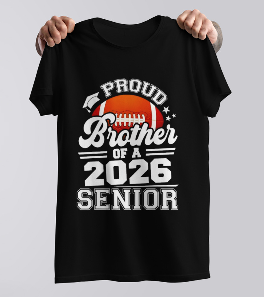 Proud Brother Of A 2026 Senior Football Graduate T-Shirt