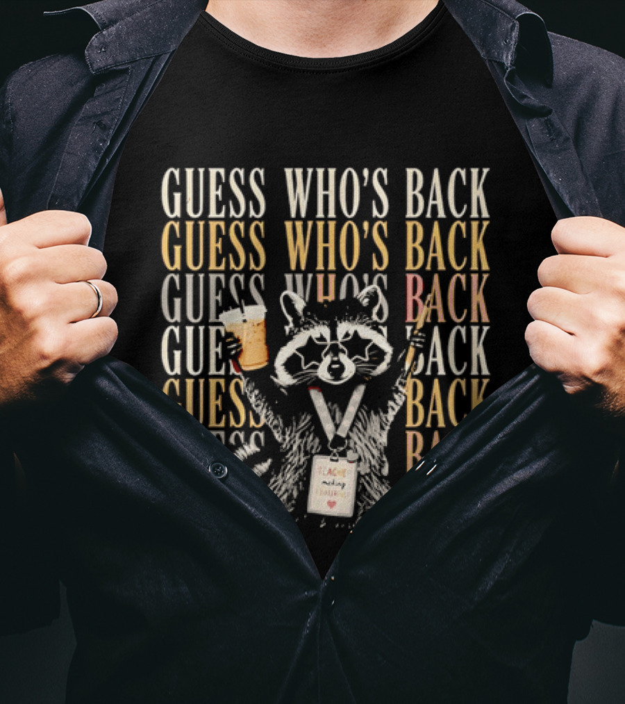 Guess Who's Back Raccoon Teacher Making A Difference T-Shirt
