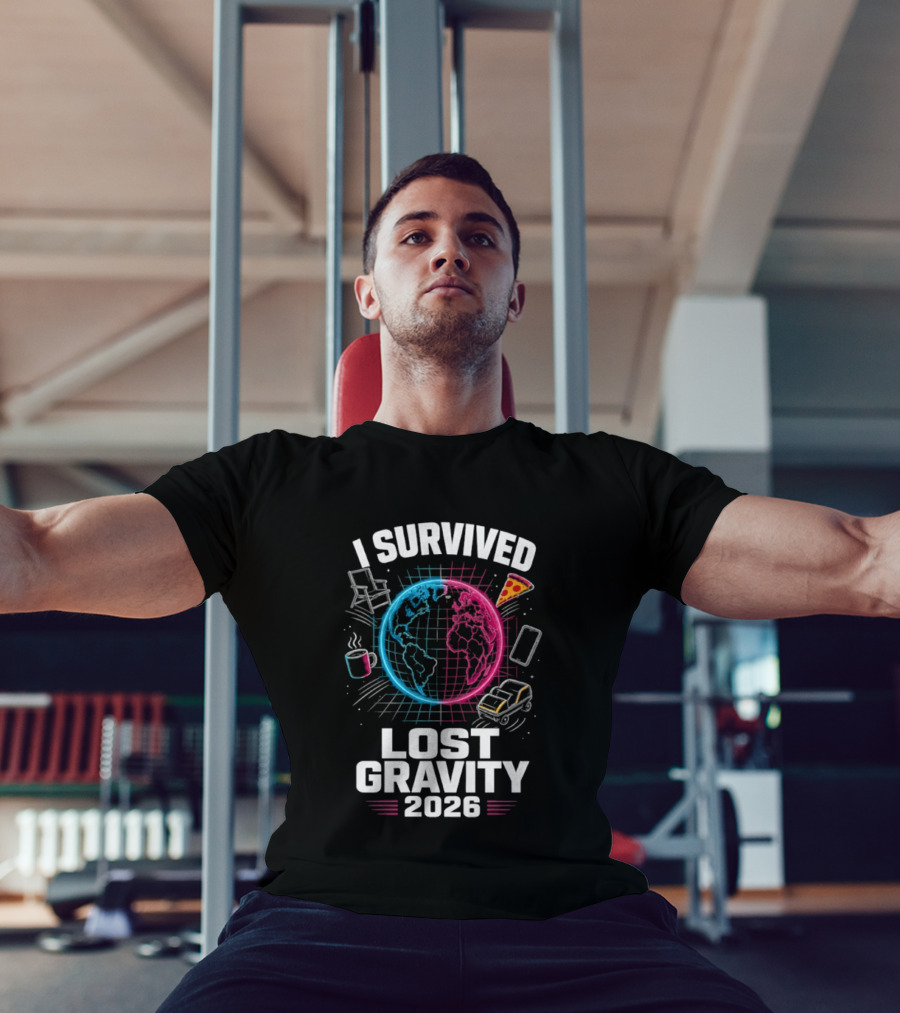 Survived Lost Gravity 2026 Earth Pizza Coffee Phone Car T-Shirt