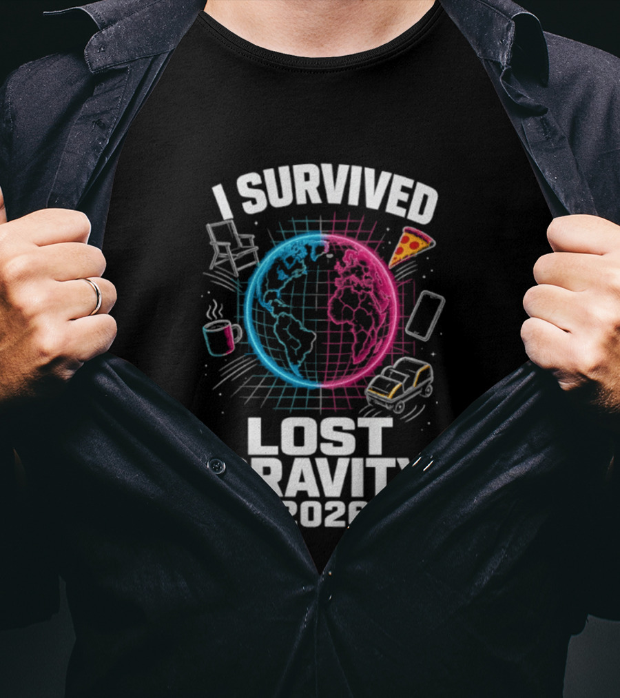 Survived Lost Gravity 2026 Earth Pizza Coffee Phone Car T-Shirt
