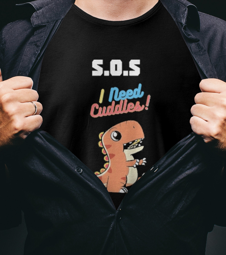 S.O.S I Need Cuddles Cartoon Dinosaur Cute Rex T-Shirt