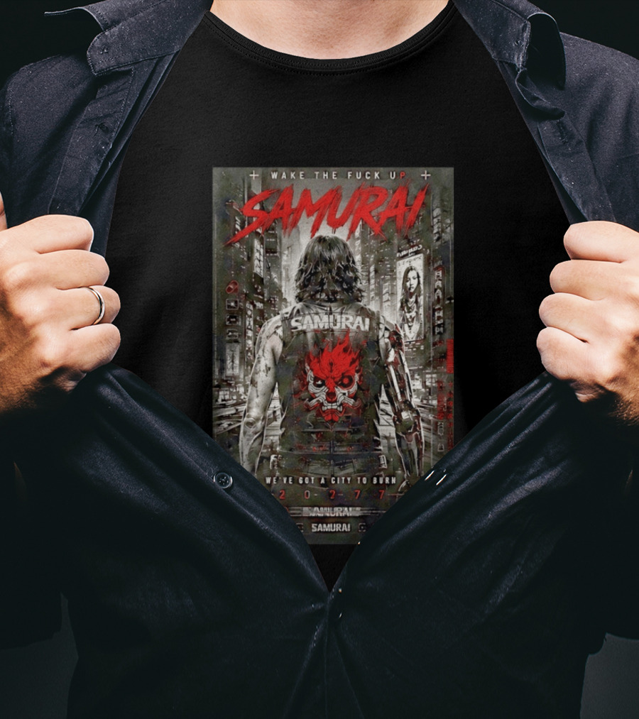 Samurai Wake The Fuck Up We've Got A City To Burn 2077 Cyberpunk Aesthetic T-Shirt