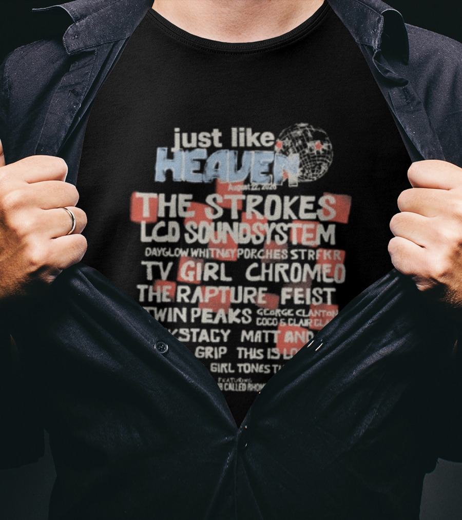 Just Like Heaven 2026 Lineup Featuring The Strokes LCD Soundsystem TV Girl Chromeo The Rapture Feist Twin Peaks T-Shirt
