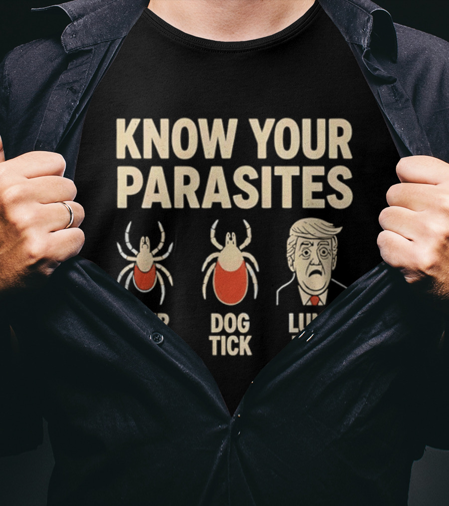 Know Your Parasites Deer Tick Dog Tick Luna Tick Political Humor T-Shirt
