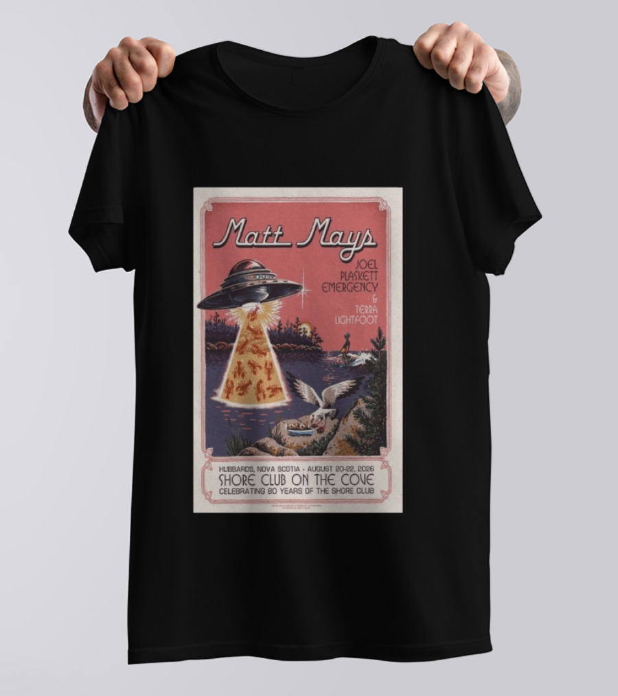 Matt Mays Joel Plaskett Emergency Terra Lightfoot Hubbard Nova Scotia Aug 20 22 2026 Shore Club On The Cove Celebrating 80 Years T-Shirt