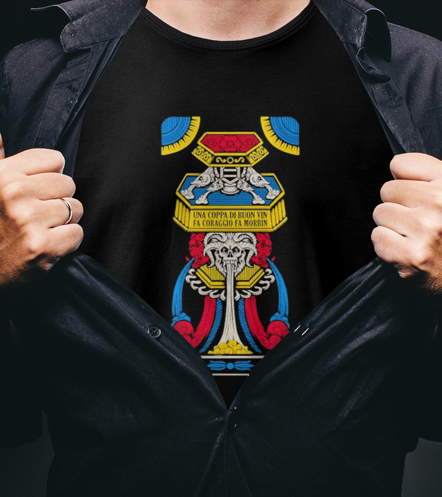 Una Coppa Di Buon Vin Fa Coraggio Fa Morbin Skull Tarot T-Shirt