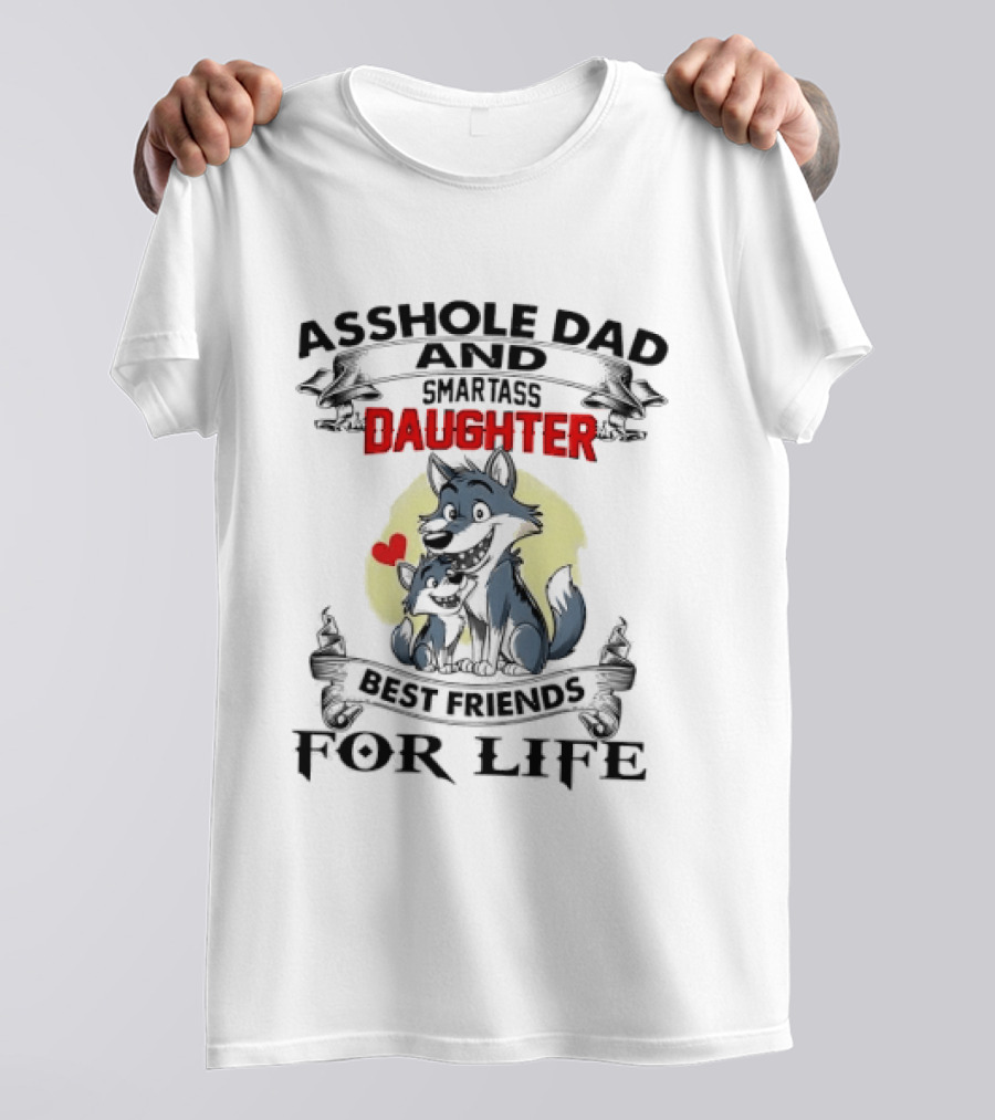 Asshole Dad And Smartass Daughter Best Friends For Life Cartoon Wolves Red Heart Ribbon T-Shirt