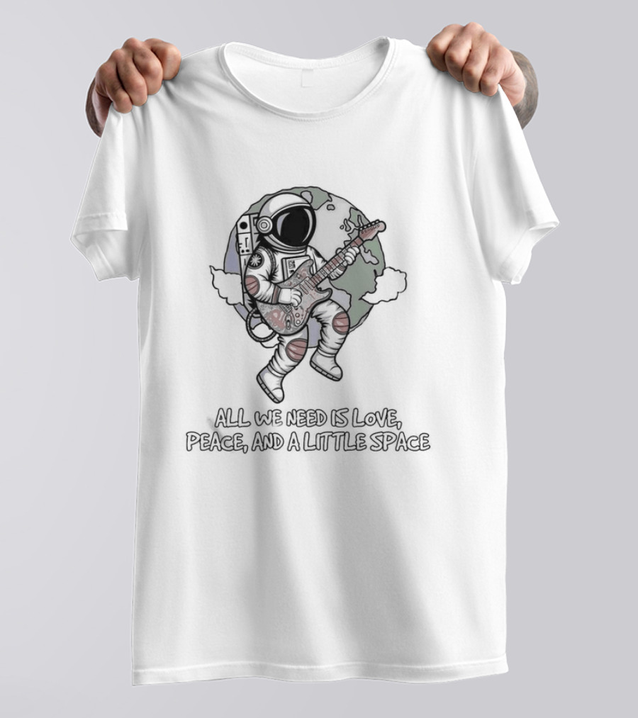 Astronaut Playing Guitar All We Need Is Love Peace And A Little Space T-Shirt