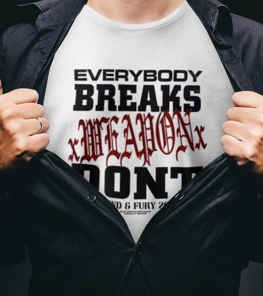 XWeaponX Everybody Breaks Weapon Don’t Sound And Fury 2026 T-Shirt