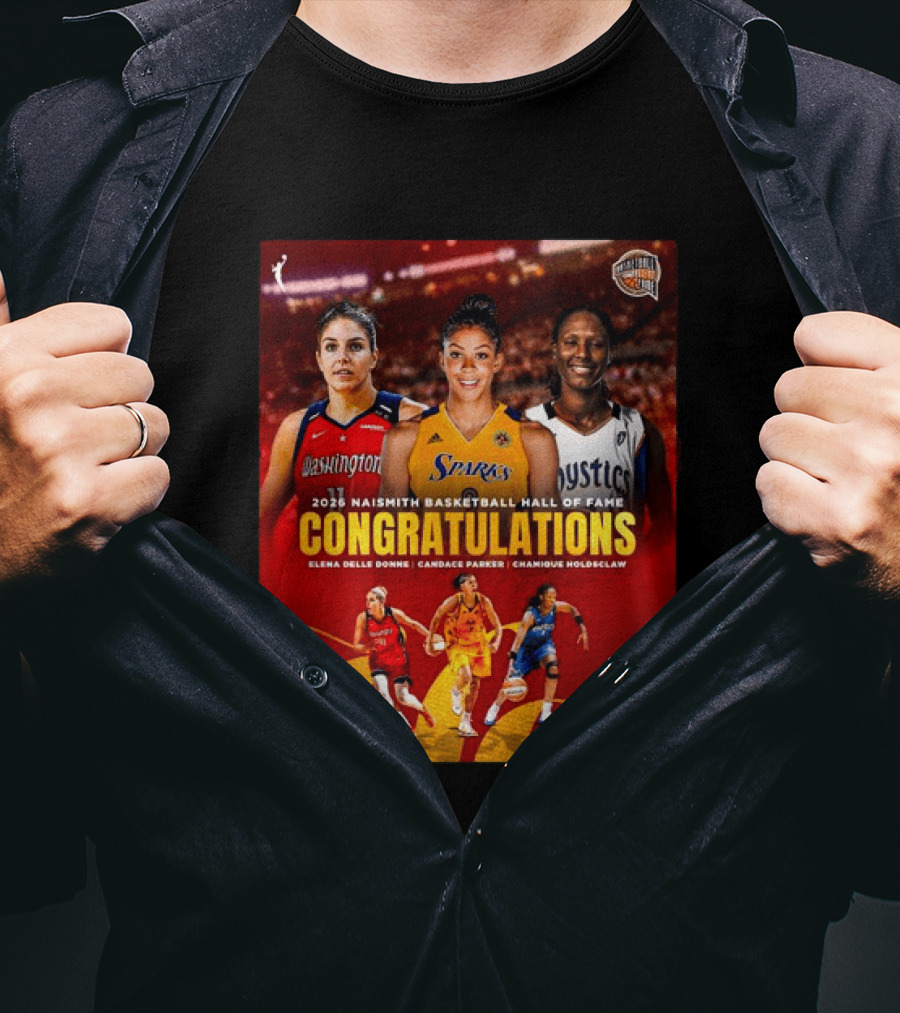 2026 Naismith Basketball Hall Of Fame Inductees Congratulations Elena Delle Donne Candace Parker Chamique Holdsclaw T-Shirt