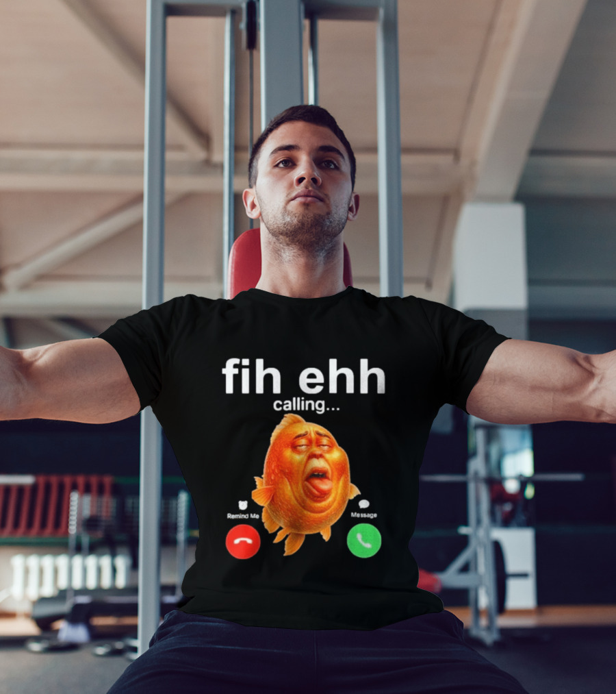 Fih Ehh Calling Decline Accept Funny Fish Emoji T-Shirt