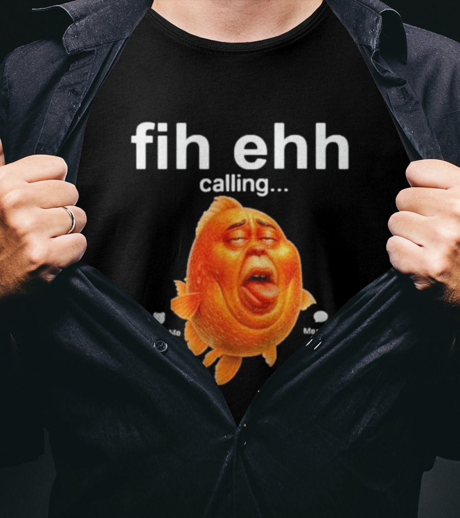 Fih Ehh Calling Decline Accept Funny Fish Emoji T-Shirt