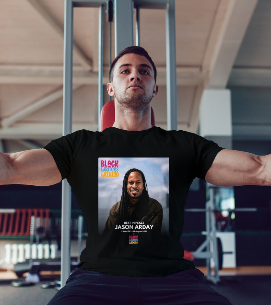 Rest In Peace Jason Arday Black Writers Weekend May 1985 August 2026 T-Shirt