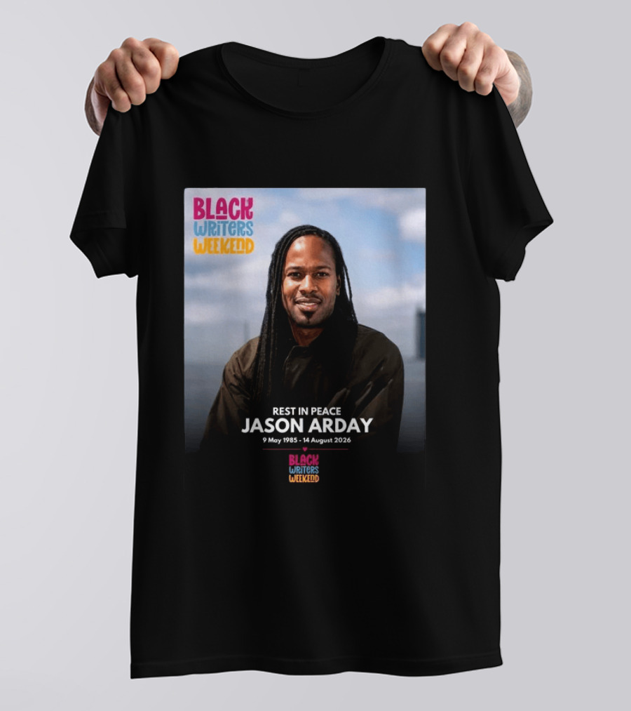 Rest In Peace Jason Arday Black Writers Weekend May 1985 August 2026 T-Shirt