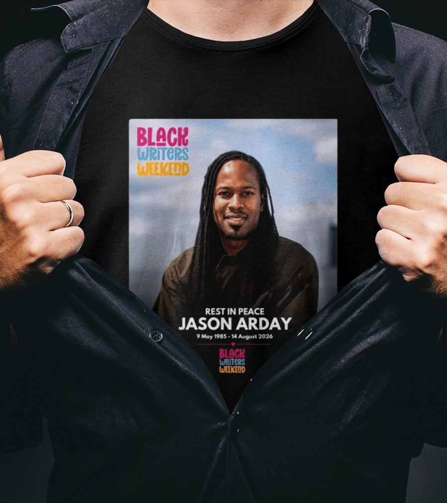 Rest In Peace Jason Arday Black Writers Weekend May 1985 August 2026 T-Shirt