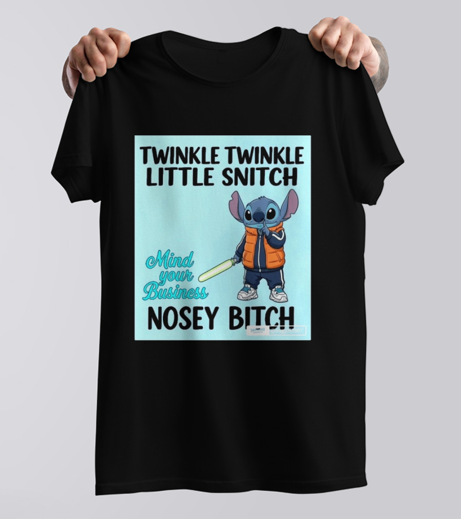 Twinkle Twinkle Little Snitch Mind Your Business Nosey Bitch Stitch T-Shirt