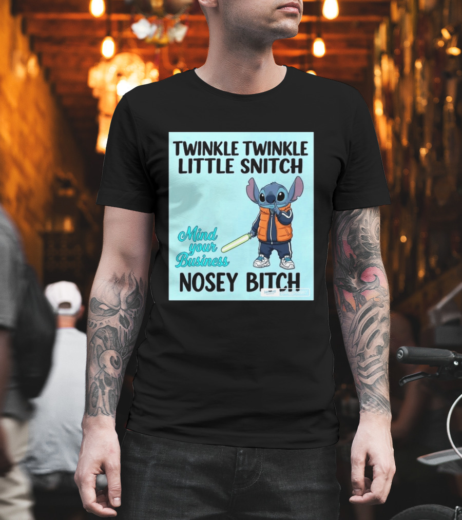 Twinkle Twinkle Little Snitch Mind Your Business Nosey Bitch Stitch T-Shirt