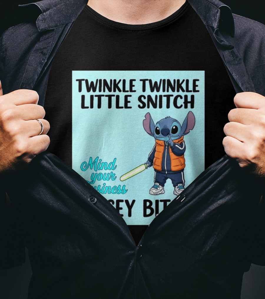 Twinkle Twinkle Little Snitch Mind Your Business Nosey Bitch Stitch T-Shirt