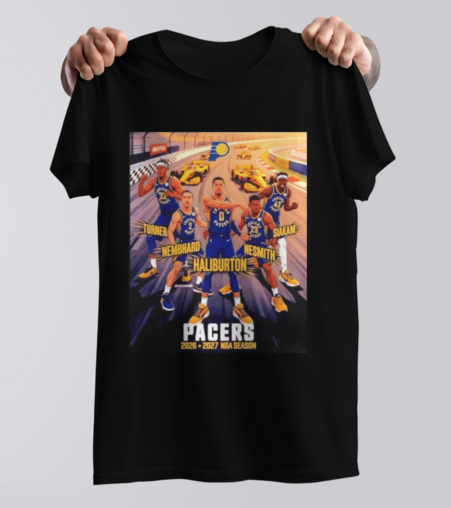 Pacers 2026 2027 NBA Season Haliburton Siakam Turner Nembhard Nesmith Indy Racing T-Shirt