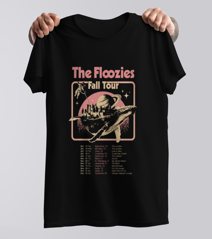 The Floozies Fall Tour 2026 Santa Rosa Mill Valley Chico Crystal Bay Santa Cruz Miami St Petersburg Jacksonville Houston Austin Dallas Fayetteville T-Shirt