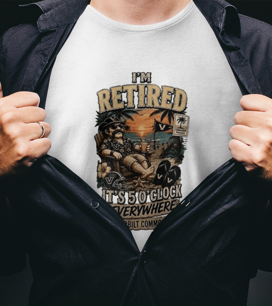 Vanderbilt Commodores I'm Retired It's 5 O' Everywhere Tropical Paradise T-Shirt