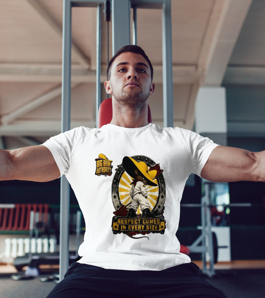 Big Brim Authority Respect Comes In Every Size By SBreezy T-Shirt