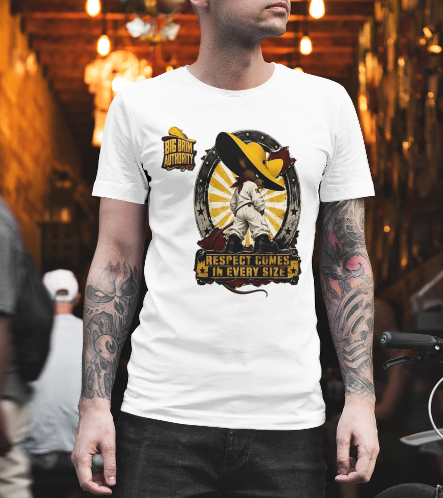 Big Brim Authority Respect Comes In Every Size By SBreezy T-Shirt