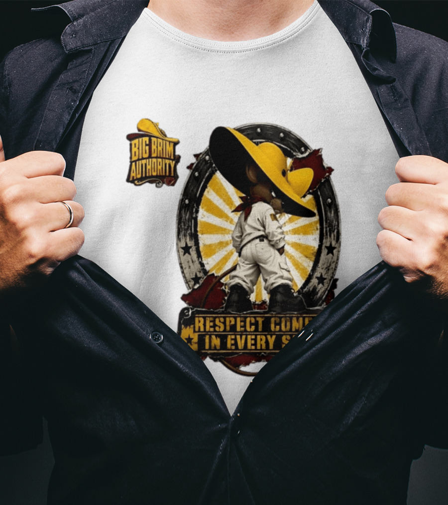 Big Brim Authority Respect Comes In Every Size By SBreezy T-Shirt