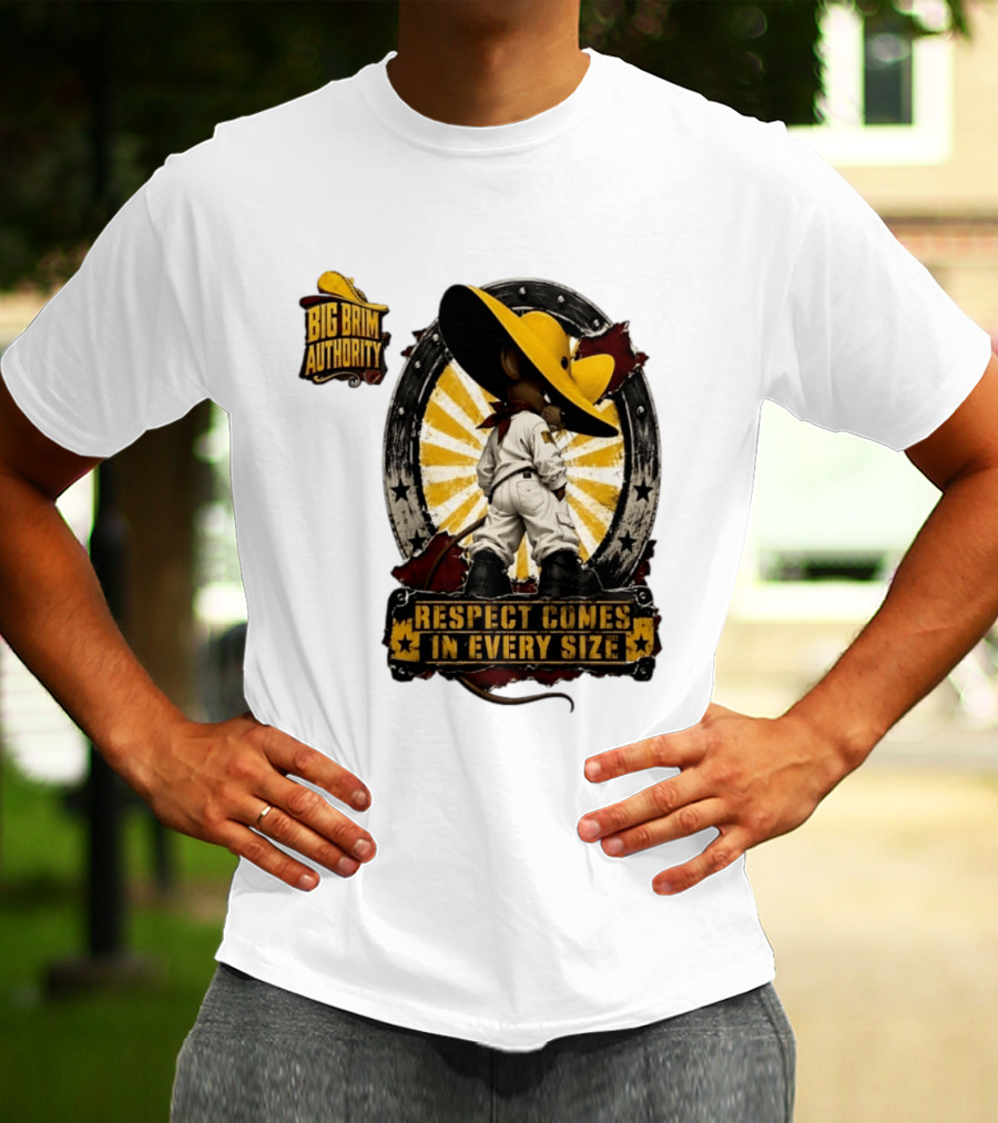 Big Brim Authority Respect Comes In Every Size By SBreezy T-Shirt