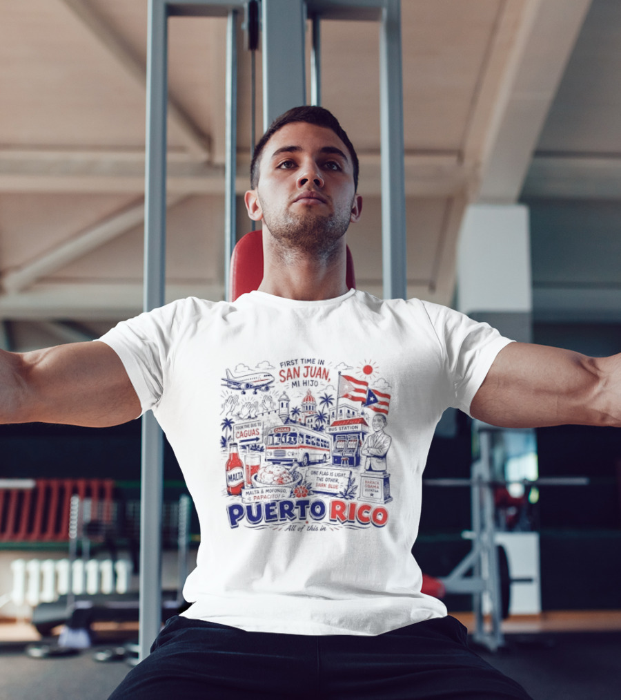 First Time In San Juan Mi Hijo Puerto Rico All Of This In Illustrations T-Shirt