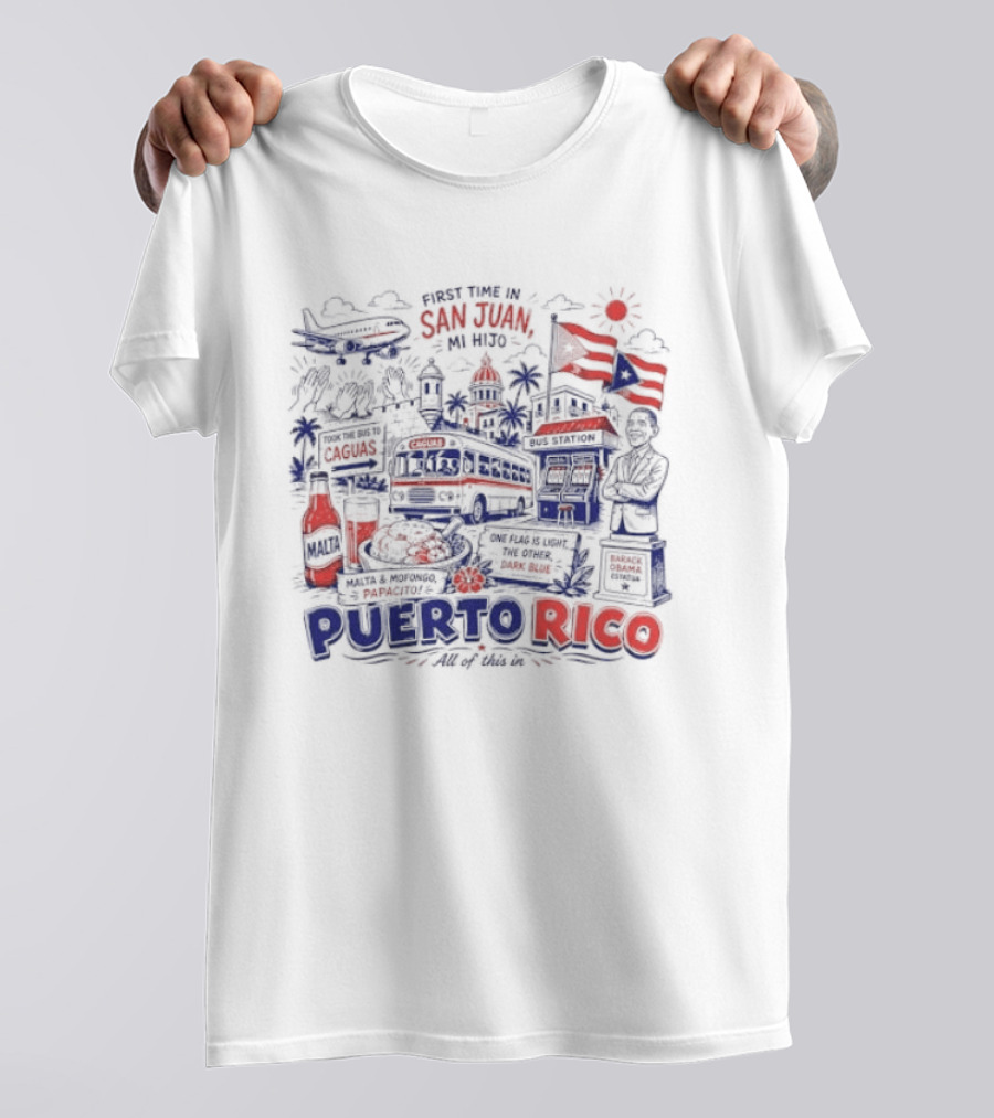 First Time In San Juan Mi Hijo Puerto Rico All Of This In Illustrations T-Shirt