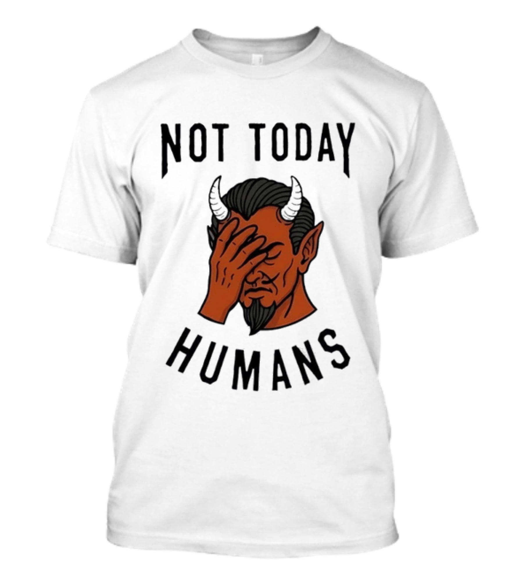 Not Today Humans Devil Facepalm Sarcastic Humor T-Shirt