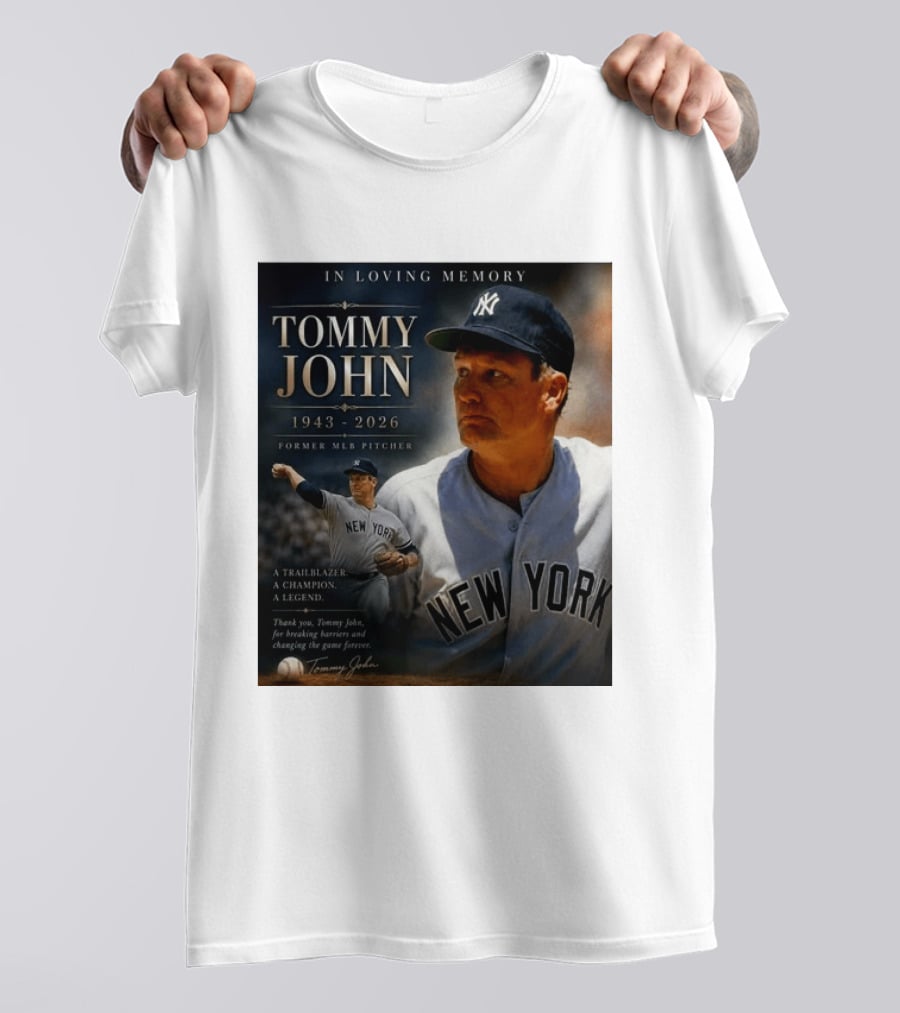 In Loving Memory Tommy John 1943 2026 New York Yankees MLB Pitcher Legend Trailblazer T-Shirt