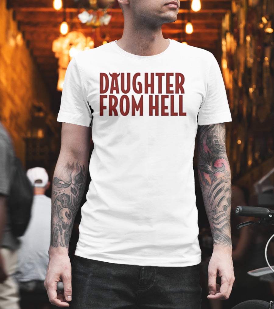 Daughter From Hell With Devil Horns And Tail T-Shirt
