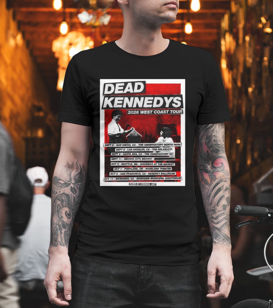 Dead Kennedys 2026 West Coast Tour Dates San Diego Los Angeles Santa Ana Mexico City Seattle Portland San Francisco Riverside T-Shirt