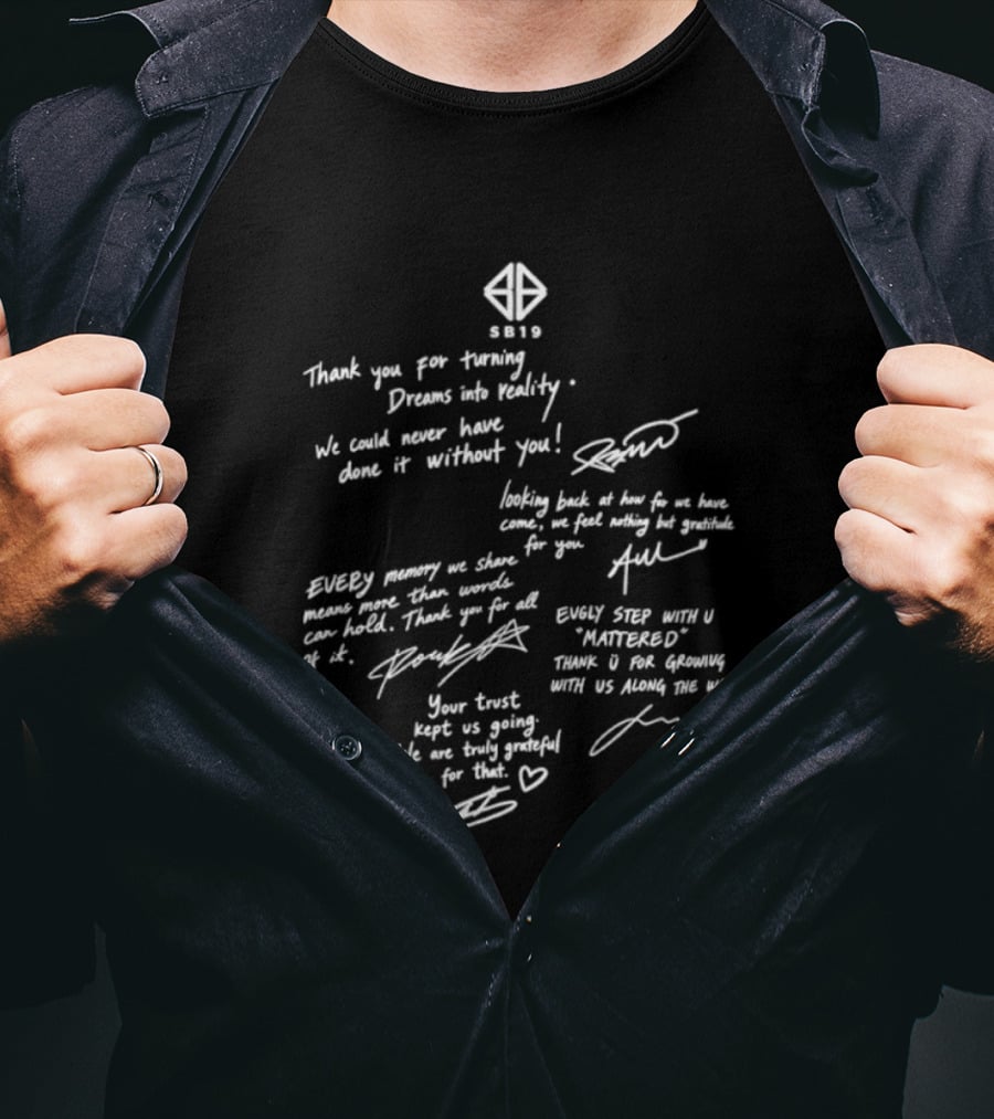 SB19 Thank You For Turning Dreams Into Reality Message And Signatures T-Shirt