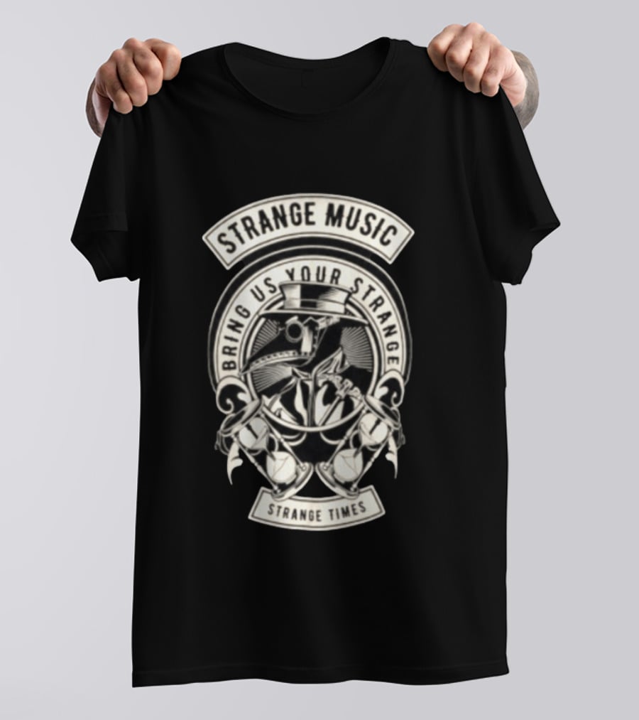 Strange Music Bring Us Your Strange Strange Times T-Shirt