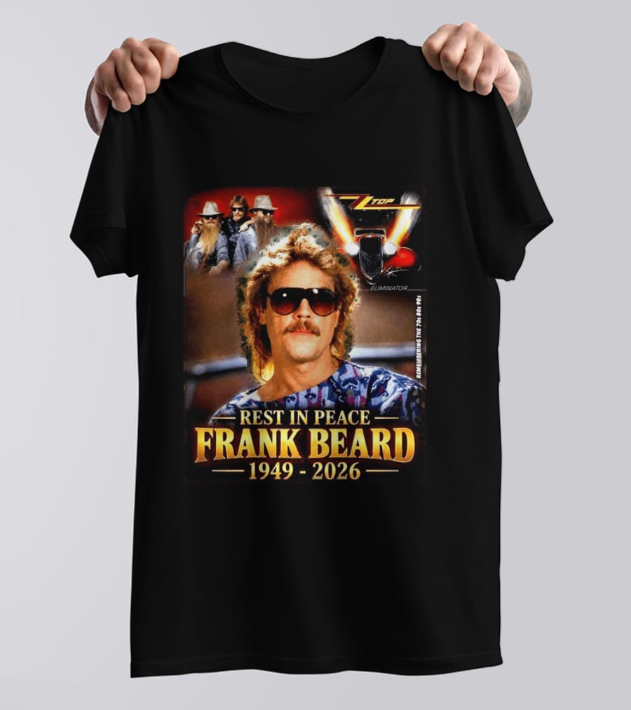 Rest In Peace Frank Beard 1949 2026 Zz Top Eliminator T-Shirt