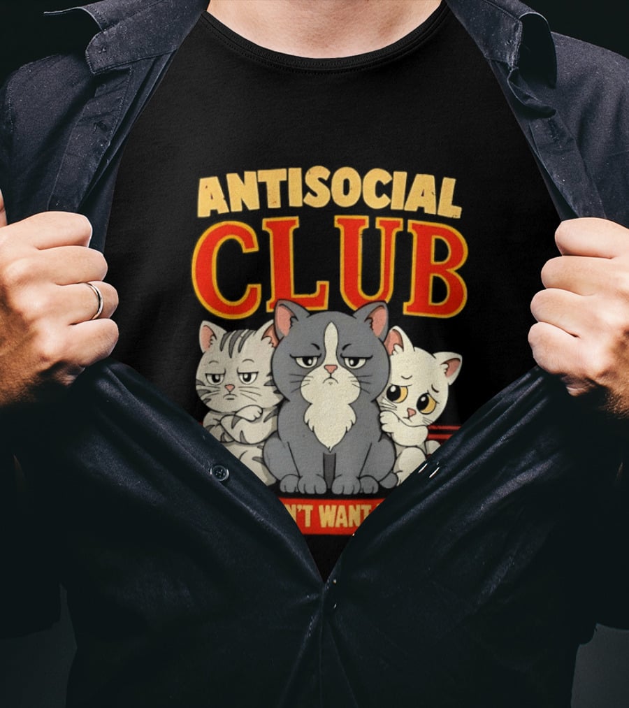 Antisocial Club We Didn't Want To Come Grumpy Cats T-Shirt