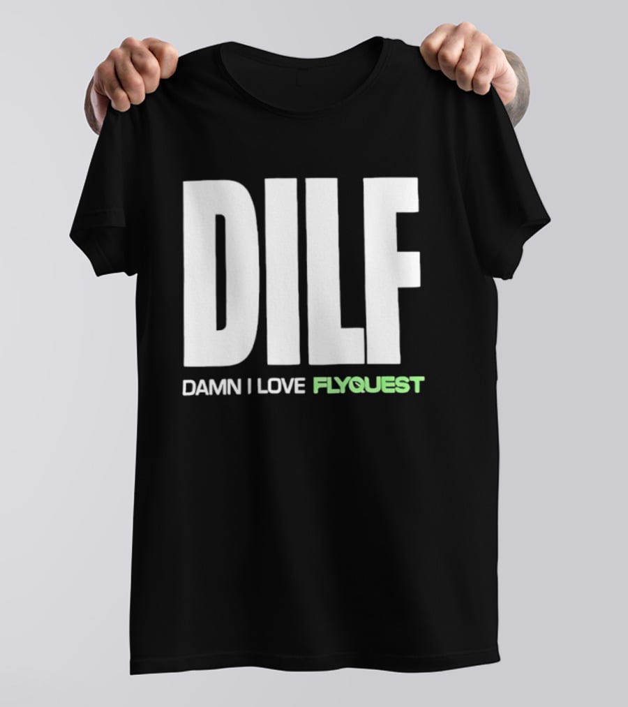 DILF Damn I Love FlyQuest Esports League Of Legends T-Shirt