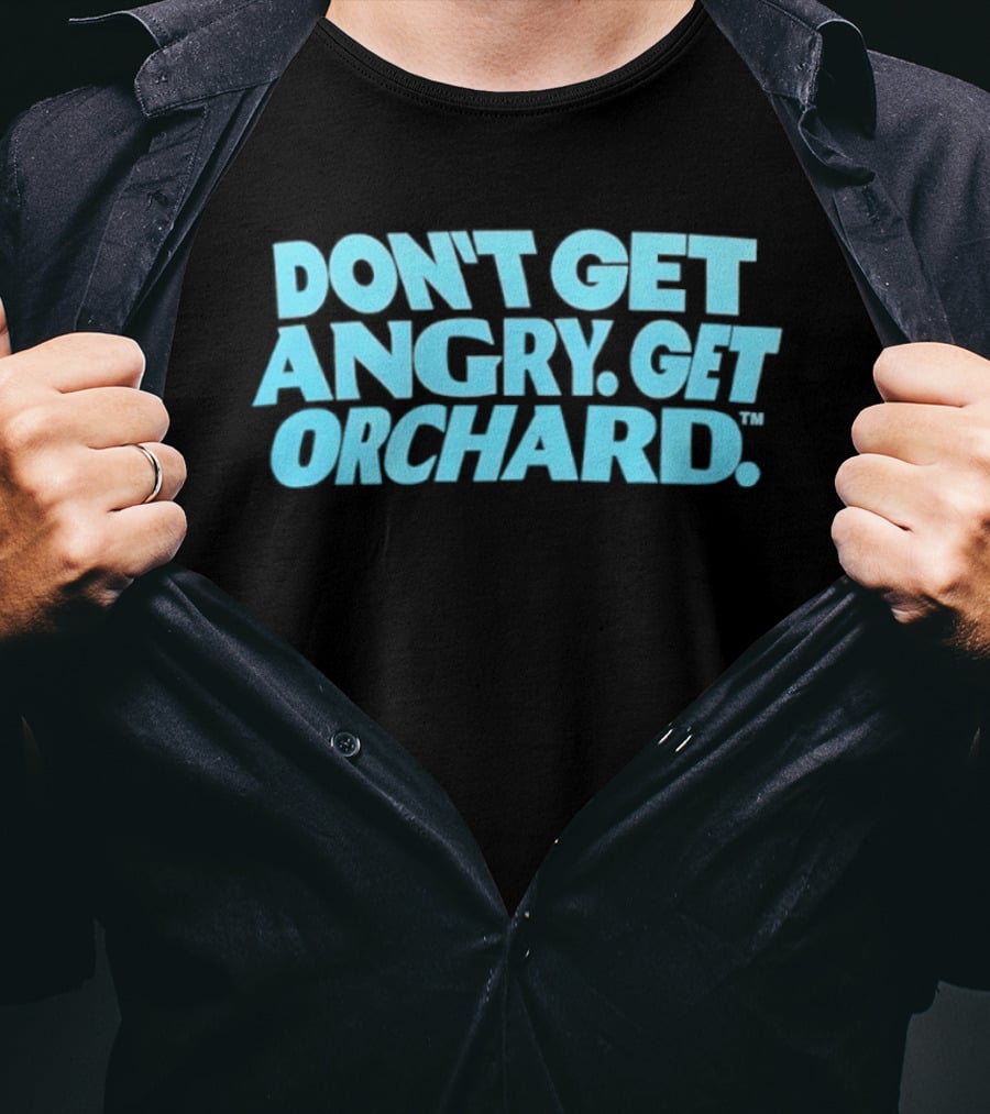 Don't Get Angry Get Orchard Cider Drink T-Shirt