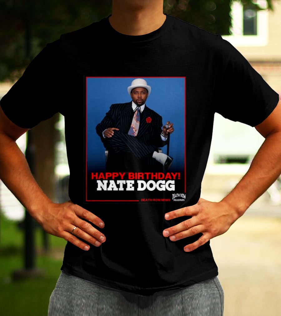 Happy Birthday Nate Dogg Death Row Records T-Shirt