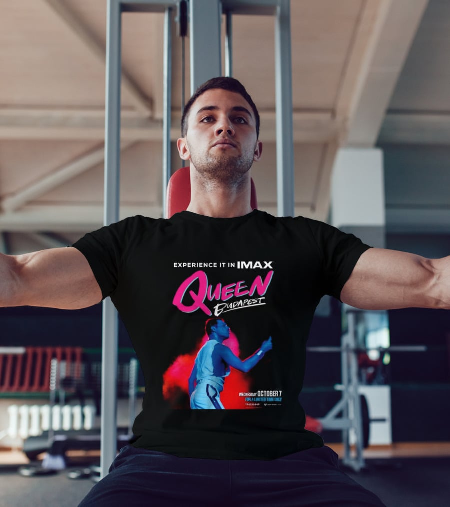 Experience Queen Budapest In IMAX Wednesday October 7 T-Shirt